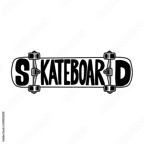 Skateboard. Lettering phrase on skateboard background. Design element for poster, card, banner, sign. Vector illustration