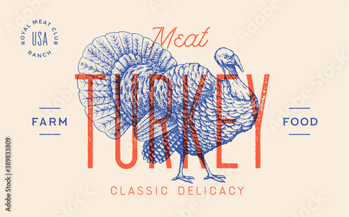 Turkey. Template Label. Vintage retro print, tag, label with turkey drawing, engraved old school style. Poster with text Meat, Farm Food, typography, turkey silhouette. Vector Illustration