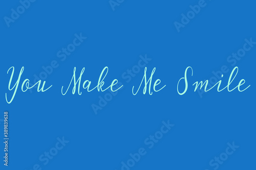 You Make Me Smile. Cursive Calligraphy Light Blue Color Text On Dork Blue Background