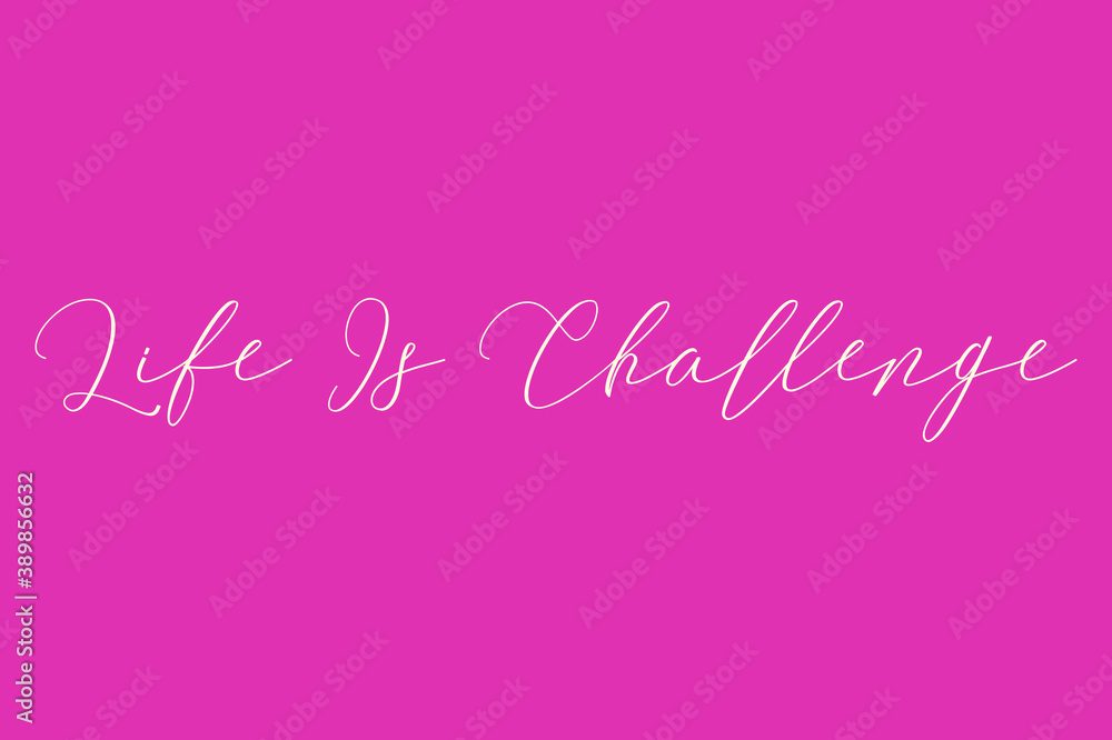 Life Is Challenge Cursive Typography Light Pink Color Text On Dork Pink Background  