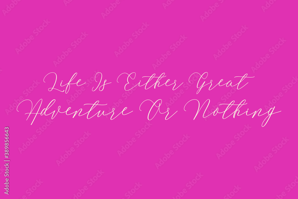 Life Is Either Great Adventure Or Nothing Cursive Typography Light Pink Color Text On Dork Pink Background  