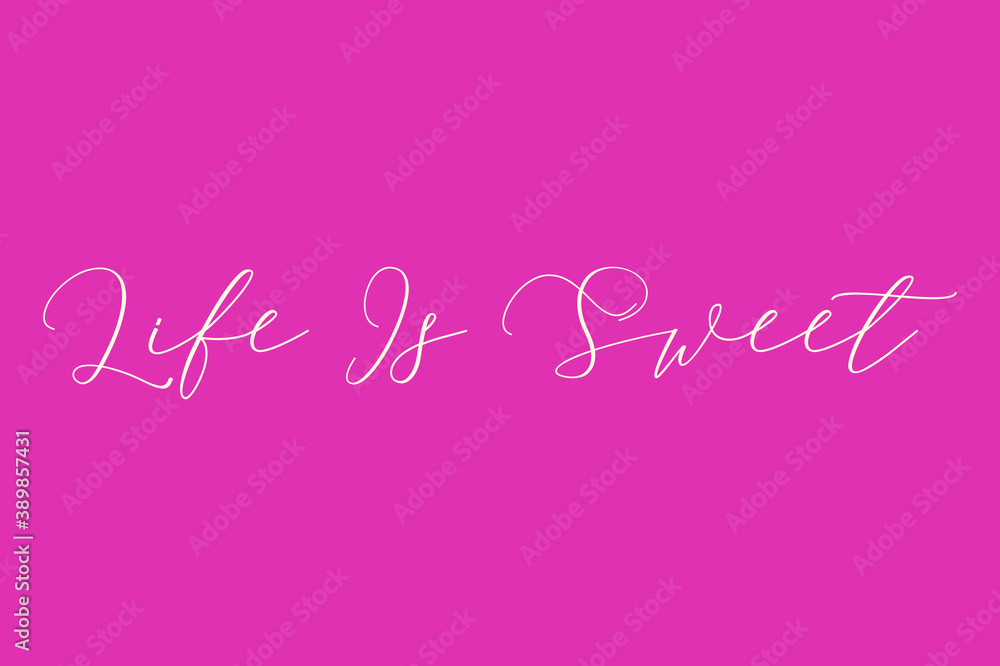 Life Is Sweet Cursive Typography Light Pink Color Text On Dork Pink Background  