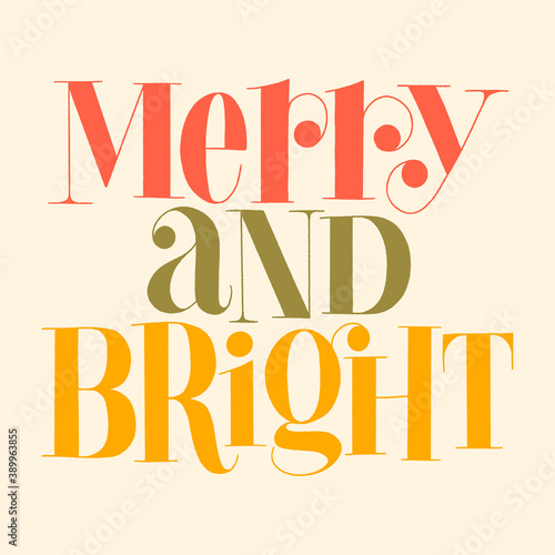 Merry and Bright hand-drawn lettering quote for Christmas time. Text for social media, print, t-shirt, card, poster, promotional gift, landing page, web design elements. Vector illustration