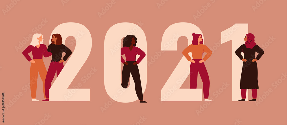 Strong women stand together near 2021. Happy new year banner with girls of different nationalities and cultures. Concept of feminism and female empowerment movement.