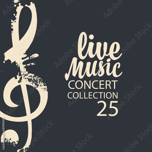 Poster for a live music concert with an abstract treble clef and lettering on the black background in grunge style. Suitable for vector banner, flyer, invitation, cover, advertising