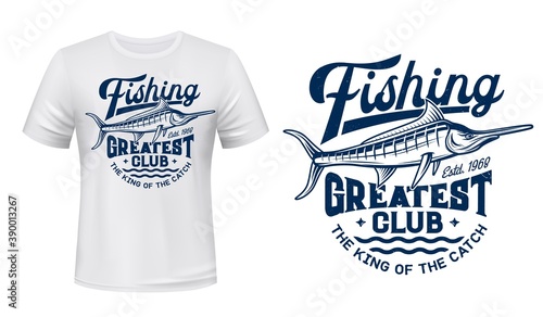 T-shirt print with big marlin fish, fishing club vector mascot. Blue marlin on sea waves and typography Greatest Club on white apparel mockup. Ocean adventure sport team, t-shirt template