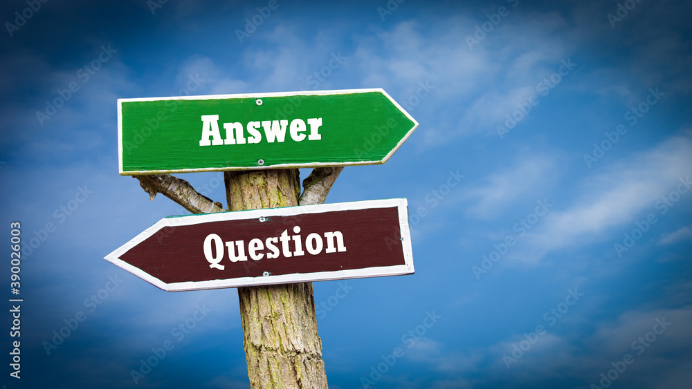 Street Sign to Answer versus Question Street Sign to Answer versus Question