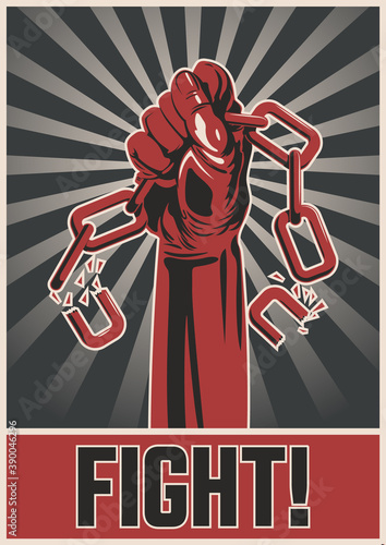 Fight! Protest Poster, Hand and Breaking Chain, Resistance and Rebellion Retro Posters Style 