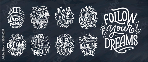 Set with inspirational quotes about dream. Hand drawn vintage illustrations with lettering. Drawing for prints on t-shirts and bags, stationary or poster.
