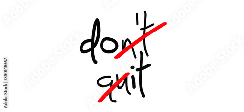 Slogan don’t quit, do it word. Motivational quote, support saying. Motivation, inspiration message moment for possitive emotions. Relaxing and chill. Dont quit, do it quote. Flat vector.