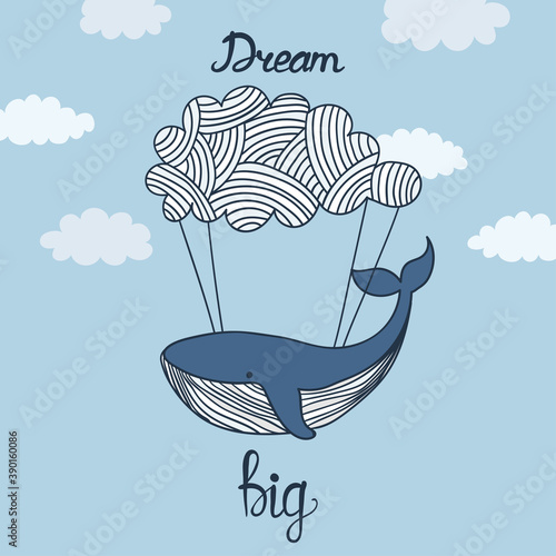 Dream big lettering. Cute whale flying on a cloud. Baby print