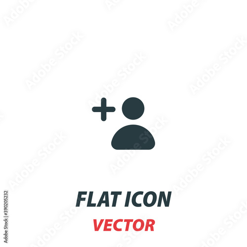 Add new user account or friend icon in a flat style. Vector illustration pictogram on white background. Isolated symbol suitable for mobile concept, web apps, infographics, interface and apps design