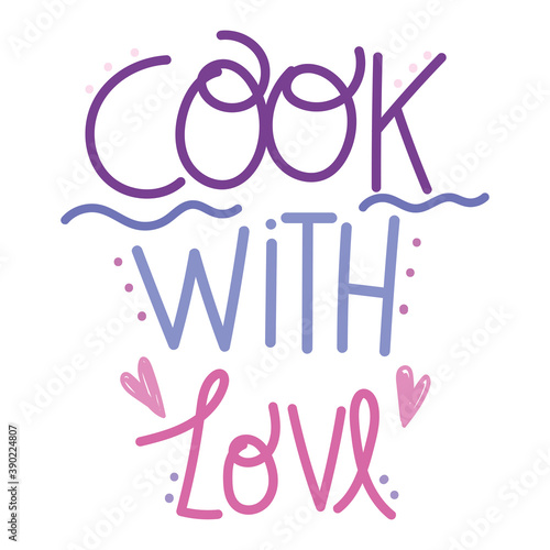 cooking lettering, handwritten calligraphy cook with love design