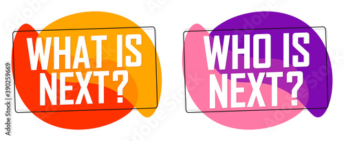 What is Next? Who is Next? Banners design template, vector illustration