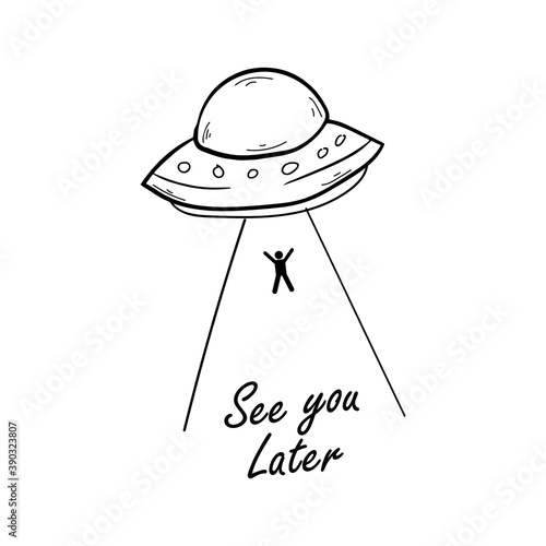 See you later UFO Human Abduction 