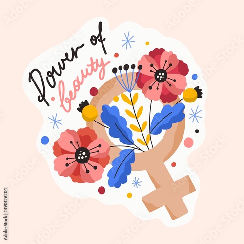 Flat vector cartoon illustration with female symbol decorated with blooming flowers and Power of beauty motivational inscription. Feminist sticker with handwritten lettering and floral composition