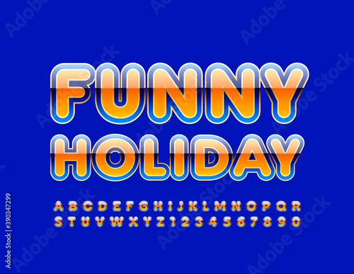 Vector bright banner Funny Holiday. Bright trendy Font. Modern shiny Alphabet letters and Numbers set