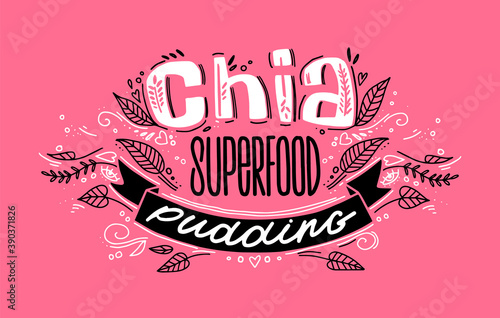 Chia pudding superfood vector logo template with handwritten calligraphy lettering composition and ribbon in doodle style. Chia seeds, health food.