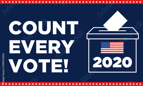 Count every vote - Presidential Election 2020