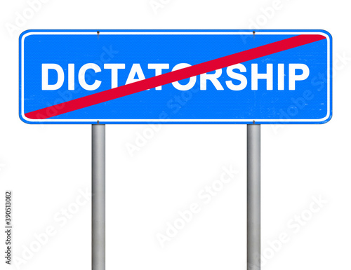 Road sign. Location mark. The word dictatorship is written on a blue signboard and crossed out with a red line. Dictatorship termination. Object isolated on white. Illustration without reference © Alexey Protasov