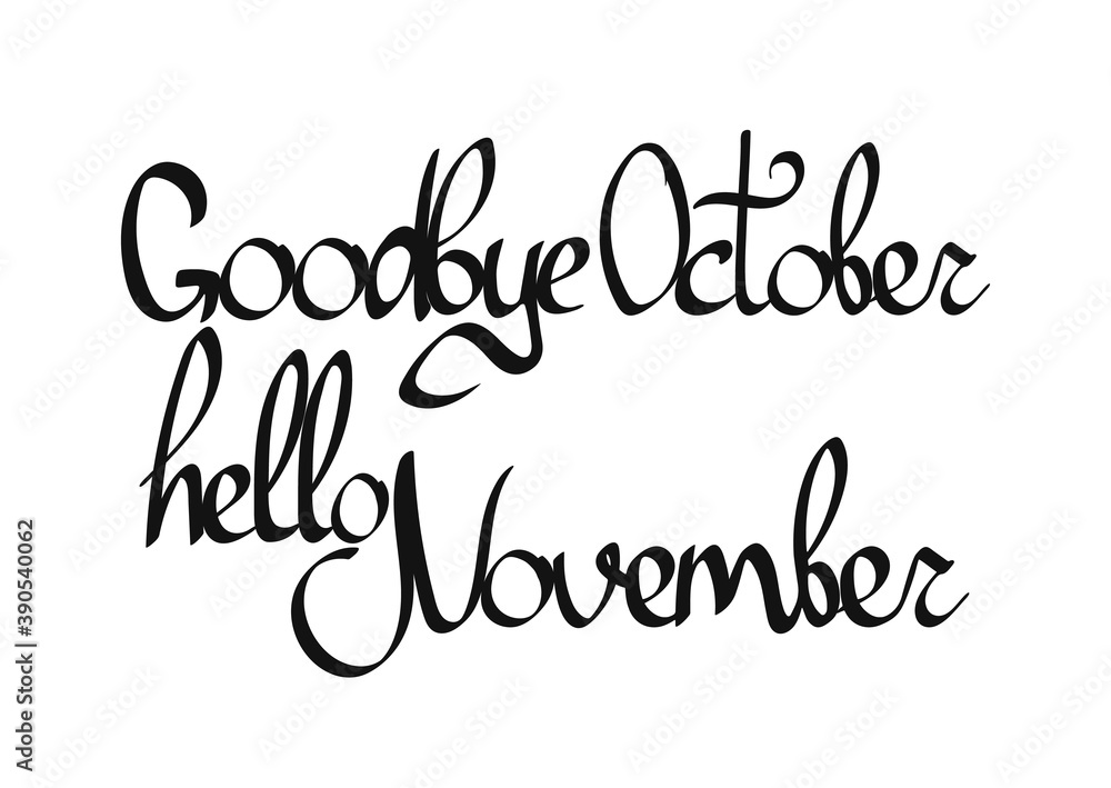 Good bye October, Hello November, isolated calligraphy phrase, words design template, vector illustration