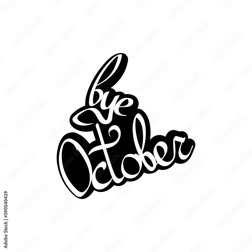 Fototapeta premium Bye October, isolated calligraphy phrase, words design template, vector illustration
