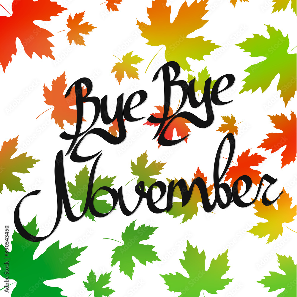 Fototapeta premium Bye November, isolated calligraphy phrase, words design template, vector illustration