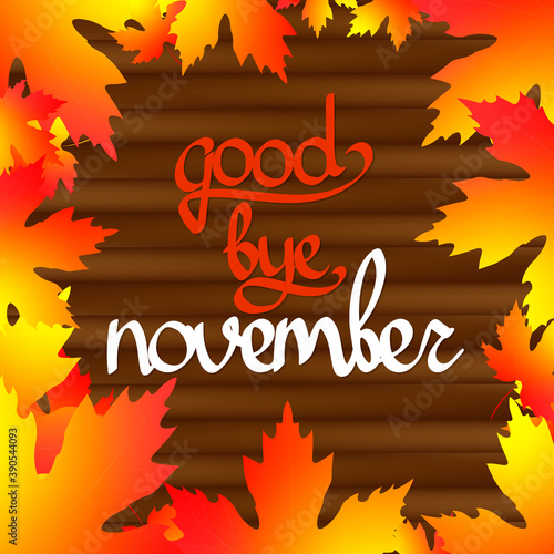 Good bye November, isolated calligraphy phrase, words design template, vector illustration