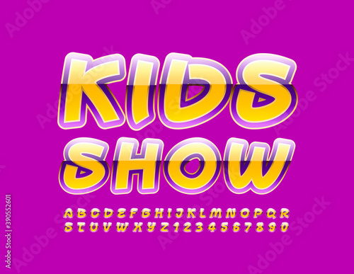 Vector creative poster Kids Show. Bright trendy Font. Funny Alphabet Letters and Numbers set