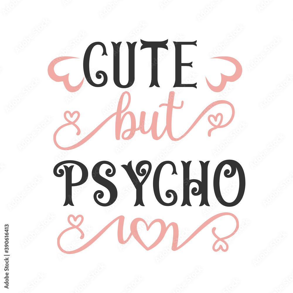 Cute but psycho quote lettering design