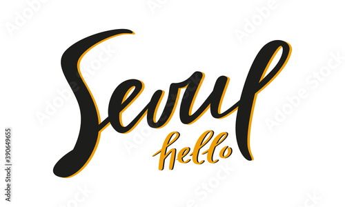 Hello Seoul handwritten calligraphy isolated on white background. Vector lettering for web banner, social media, logo or print. Typography design with travel South Korea concept. 