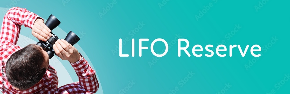 Naklejka premium LIFO Reserve. Man observing with binoculars. Focus on text/word. Panorama format. Blue/turquoise background.