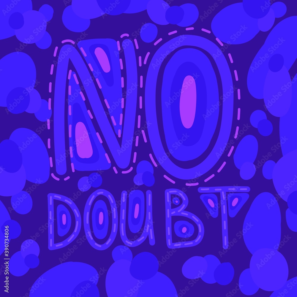 Bright colourful motivational card with inscription no doubt with bright stains Bright colourful motivational card with inscription no doubt with bright stains