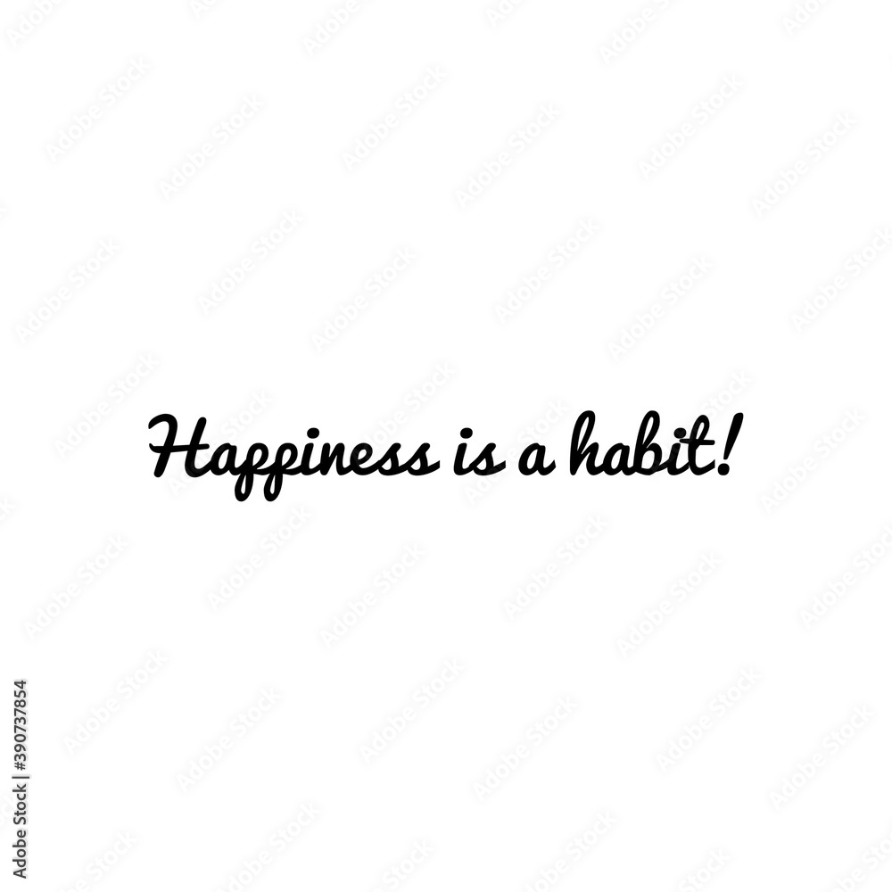 ''Happiness is a habit'' Motivational Quote Lettering Illustration