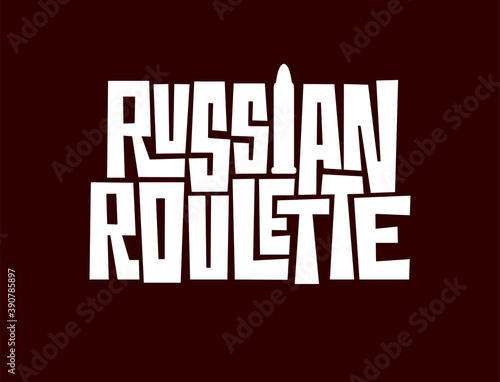 Vector template with lettering RUSSIAN ROULETTE. Hand drawn inscription with one bullet isolated on red background. Play to death. Typography for logo, print, bar, game club.