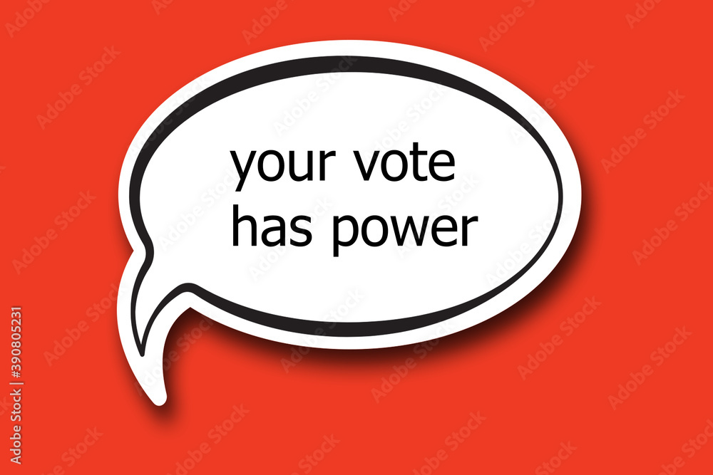 your vote has power word written talk bubble your vote has power word written talk bubble