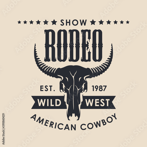 Banner for a Cowboy Rodeo show in retro style. Vector illustration with a black skull of bull and lettering on a beige background. Suitable for poster, label, flyer, icon, logo, emblem, t-shirt design