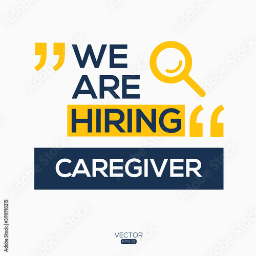 creative text Design (we are hiring Caregiver),written in English language, vector illustration.