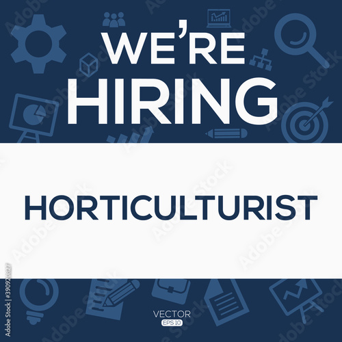 creative text Design (we are hiring Horticulturist),written in English language, vector illustration.