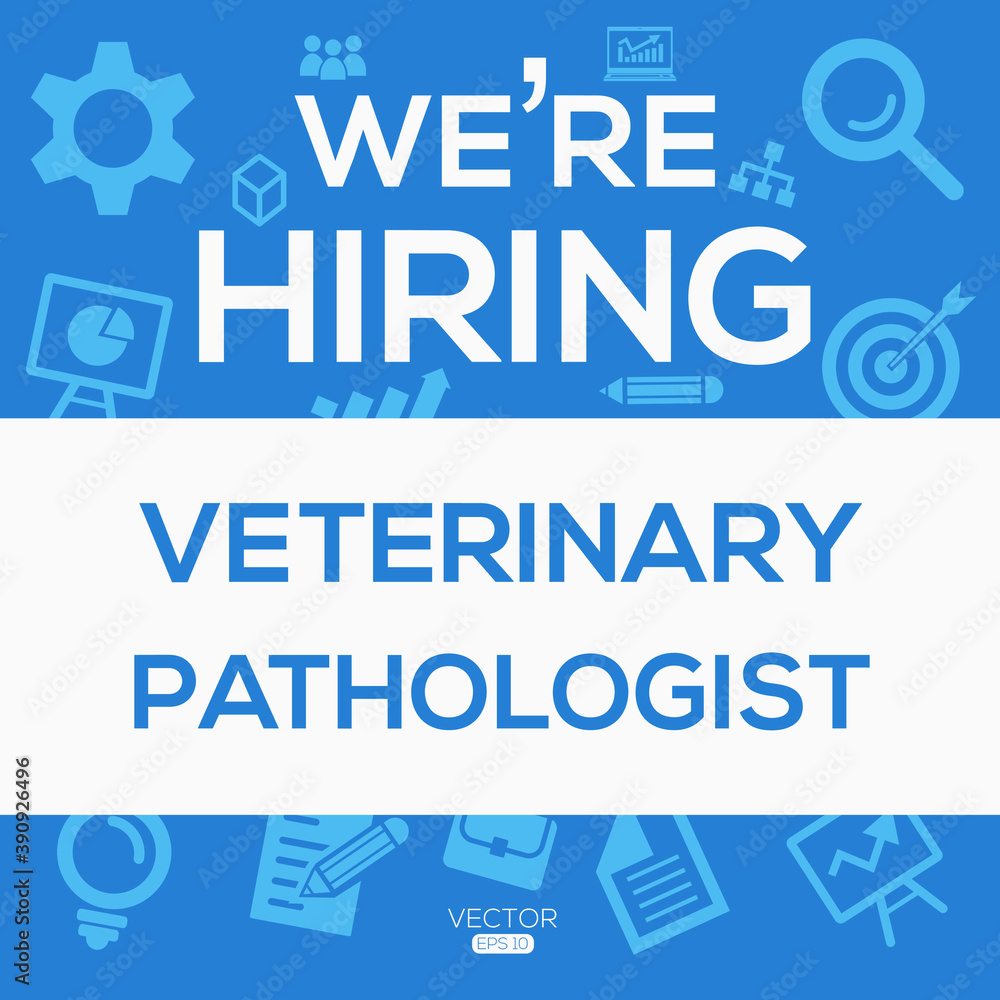 creative text Design (we are hiring Veterinary pathologist),written in English language, vector illustration.
