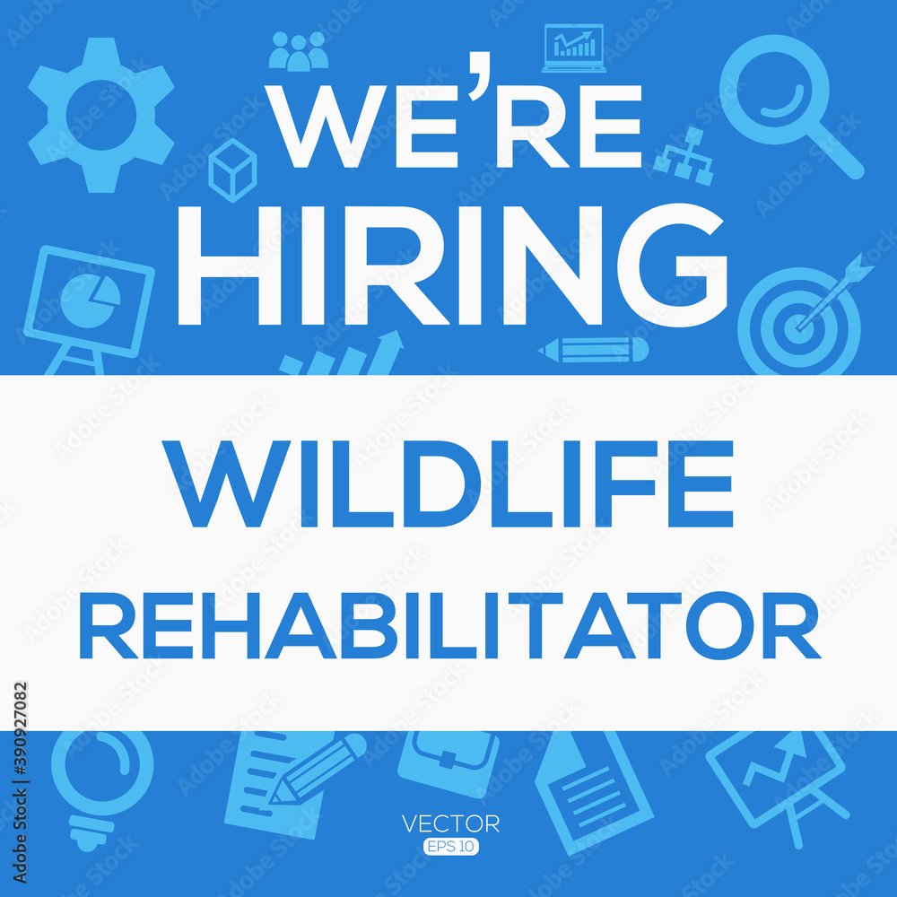 creative text Design (we are hiring Wildlife rehabilitator),written in English language, vector illustration.