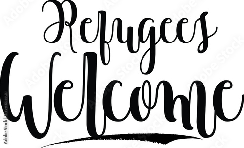 Refugees Welcome Cursive Calligraphy Black Color Text On White Background