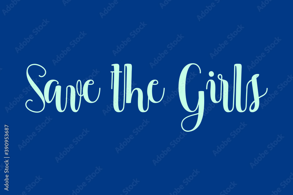 Save the Girls Cursive Calligraphy Cyan Color Text On Blue Background