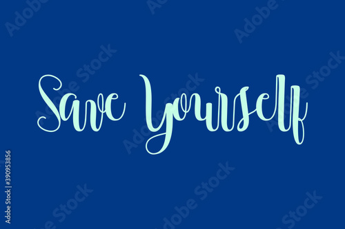 Save Yourself Cursive Calligraphy Cyan Color Text On Blue Background