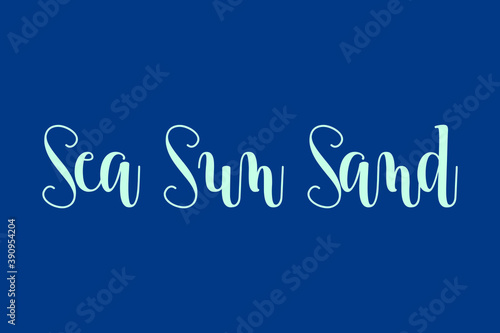 Sea Sun Sand Cursive Calligraphy Cyan Color Text On Blue Background