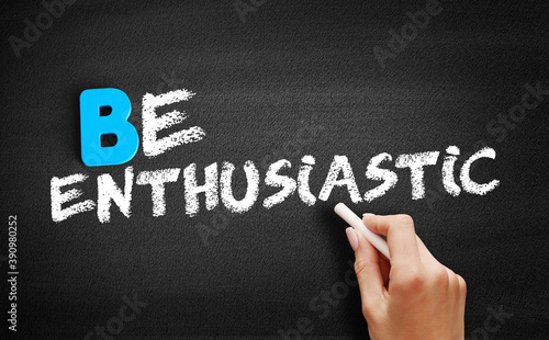 Принти на полотні Be enthusiastic text on blackboard, concept background