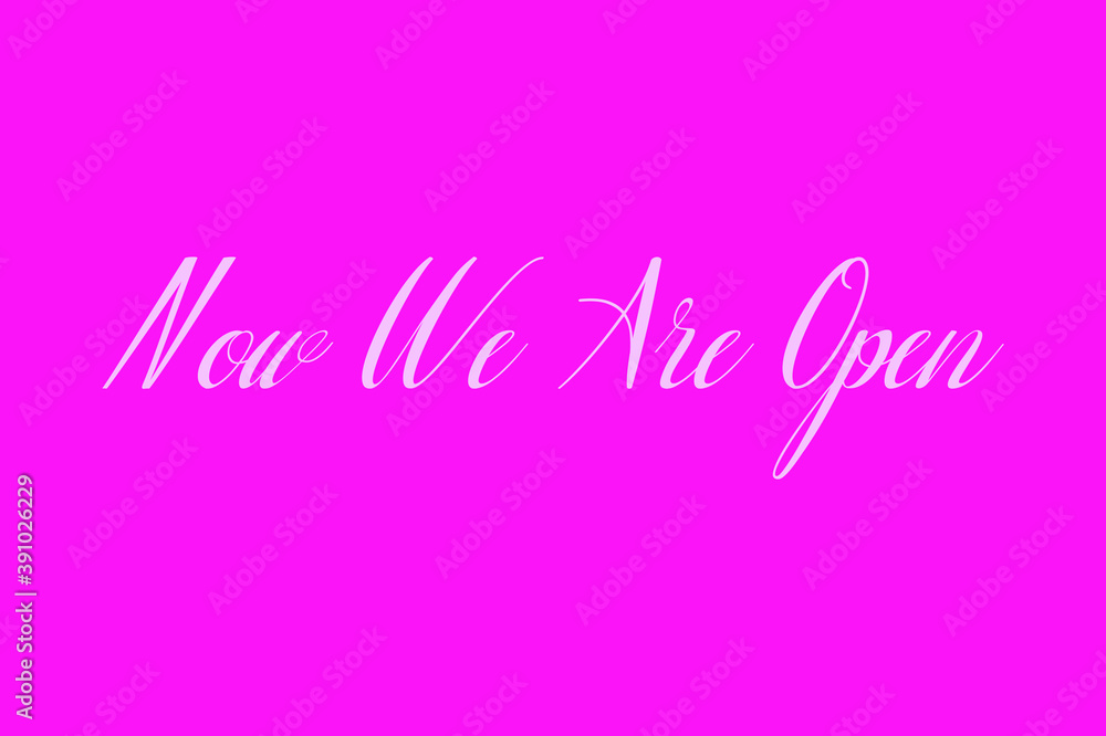 Now We Are Open Cursive Typography White Color Text On Dork Pink Background  