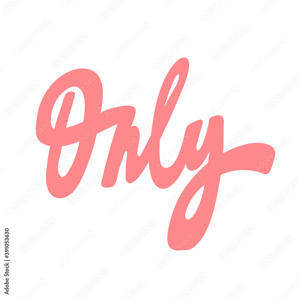 Only. Hand drawn lettering logo for social media content Only. Hand drawn lettering logo for social media content