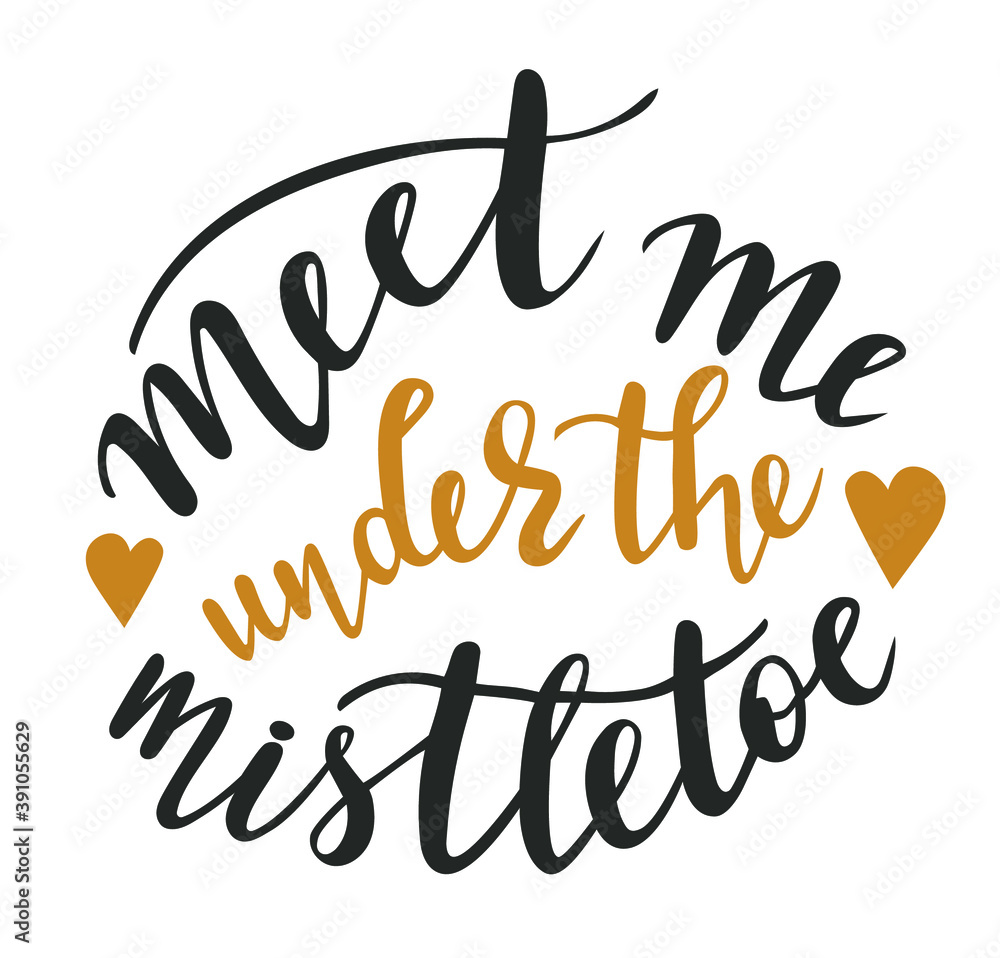 Naklejka premium meet me under the mistletoe hand lettering vector for Christmas and all winter holidays season quotes and phrases for cards, banners, posters, cup, pillow case and clothes design. Gold and dark grey. 