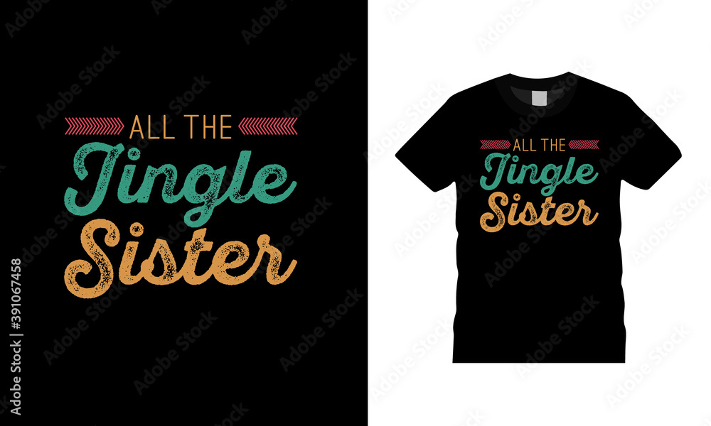 All The Jingle Sister Christmas T Shirt Design, Typography t shirt, retro, apparel, vector, eps 10 All The Jingle Sister Christmas T Shirt Design, Typography t shirt, retro, apparel, vector, eps 10